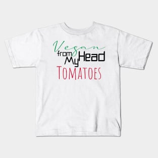 Vegan from my head tomatoes Kids T-Shirt